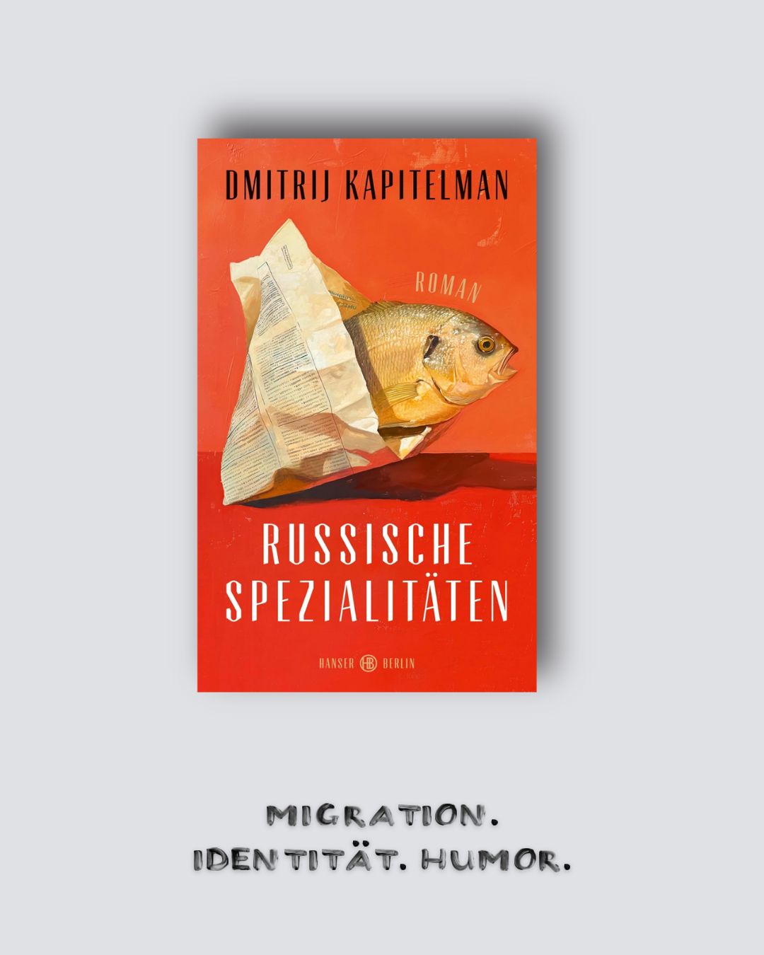 Dmitrij Kapitelman: Russische Spezialitäten