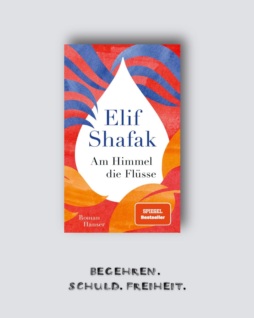 Elif Shafak: Am Himmel die Flüsse