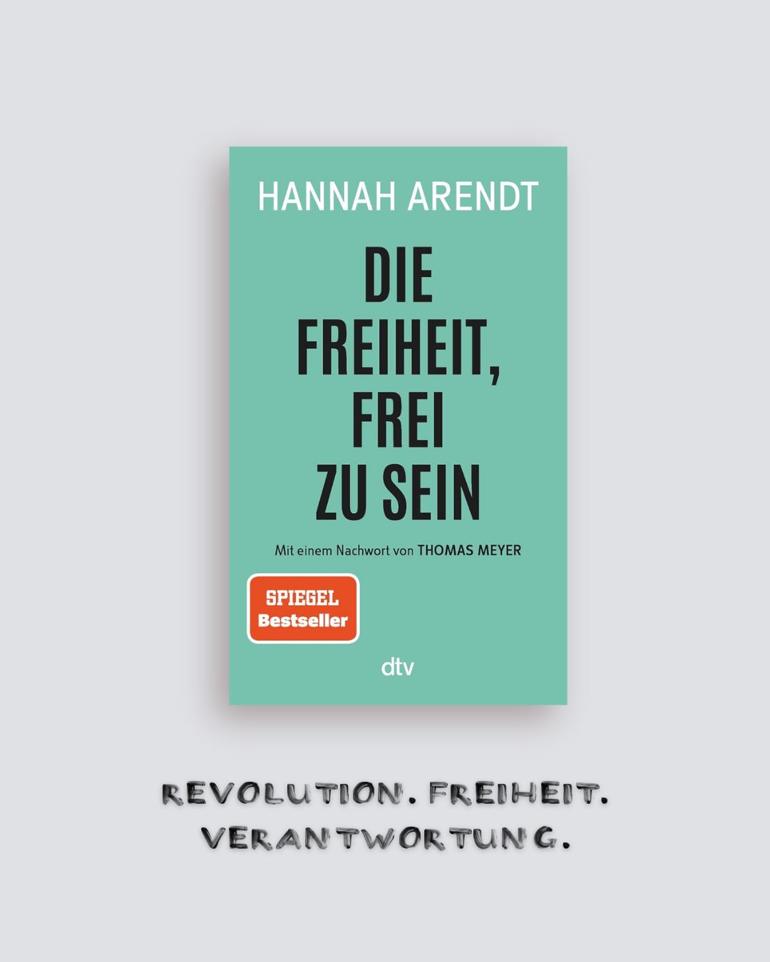 Hannah Arendt: Die Freiheit, frei zu sein