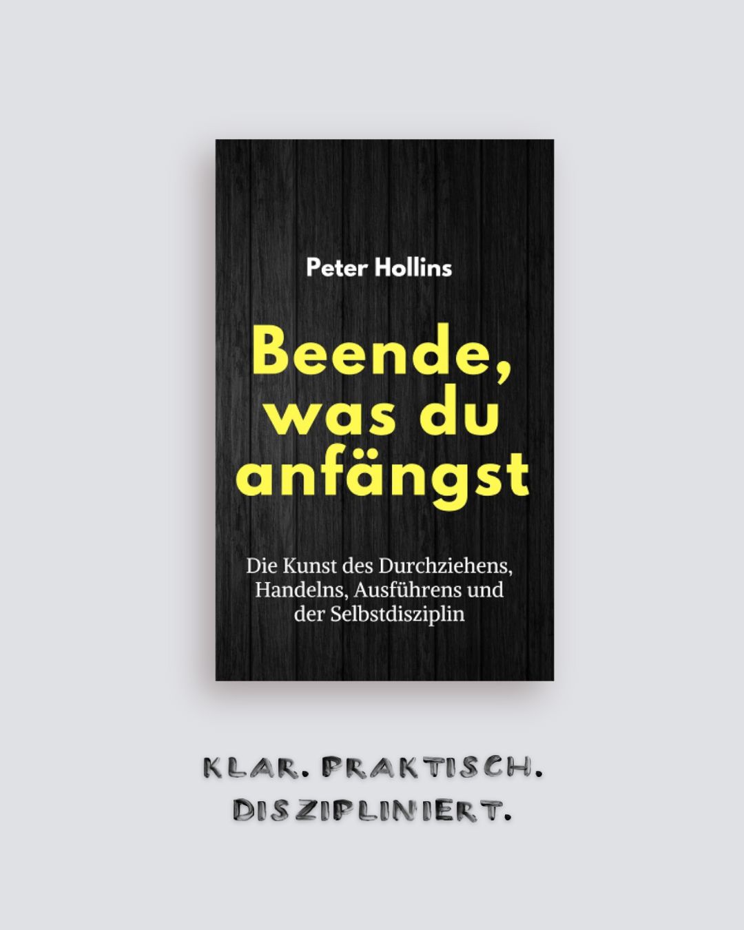 Peter Hollins: Beende was du anfängst