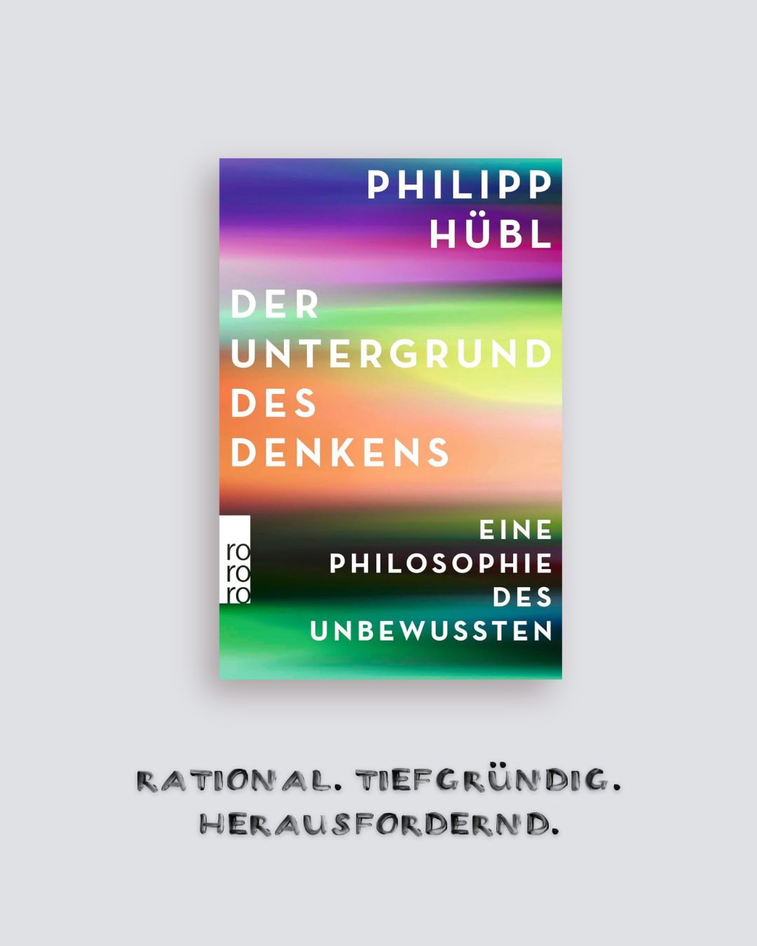 Philipp Hübl: Der Untergrund des Denkens. Eine Philosophie des Unbewussten